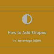 How To Add Shapes In The Image Editor