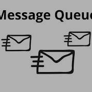 What Is A Message Queue Message Queues