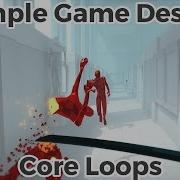 Core Loops Simple Game Design