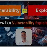 Vulnerability Vs Exploit Are These Same Let S Understand How Vulnerabilities Are Exploited