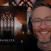 Реакция на альбом Caskets The Only Heaven You Ll Know