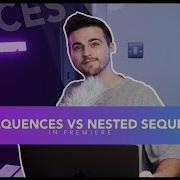 Подпоследовательности против вложенных последовательностей Premiere Pro