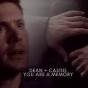 Dean Castiel You Are A Memory 13x03