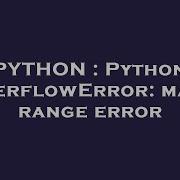 PYTHON Python OverflowError Math Range Error
