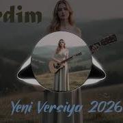 Sevdim Yeni Versiya Azeri Music 2026