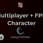 Unity Multiplayer Setup With A Character Controller Full Tutorial FishNet