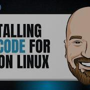 Installing VS Code And The C Dev Kit On Linux C On Linux Episode 7