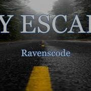 My Escape Lyrics Video By Ravenscode