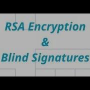 RSA And Blind Signatures Example