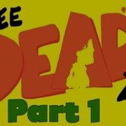 Let S Play Three Dead Zed Part 1