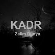 KADR Zalim Dünya Sözleri Lyrics