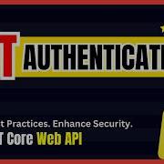 ASP Net Core Web API JWT Tutorial Using JWT In ASP Net Core