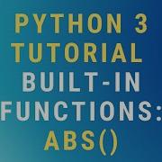 Python 3 Abs Built In Function TUTORIAL