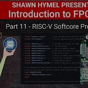 Introduction To FPGA Part 11 RISC V Softcore Processor Digi Key Electronics