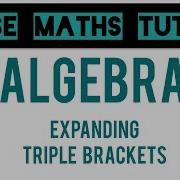 Expanding Triple Brackets Three Brackets Higher Only GCSE Maths Tutor
