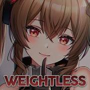 Nightcore Weightless Lyrics