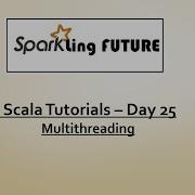 Scala Tutorials Day 25 MultiThreading In Scala