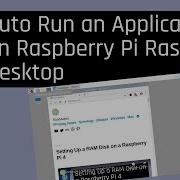 Auto Run An Application On Raspberry Pi Raspbian Desktop