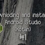 1 Installing Android Studio Android App Development In KOTLIN