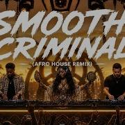 Micheal Jackson SMOOTH CRIMINAL Afro House Remix