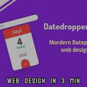 Datedropper Js Css Web Design In 3 Min Codestormx 2020