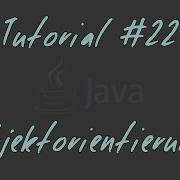 Tutorial 22 Objektorientierung JAVA Anfänger