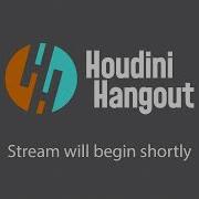 Houdini Hangout 09 04 MOPs Monday 1