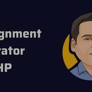 Assignment Operator PHP Assignment Operators Tutorial