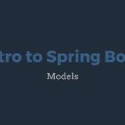 Intro To Spring Boot Models Part 1