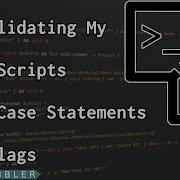 Using Case Statements And Flags To Consolidate My Bash Scripts