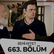 Beni Affet 663 Bölüm