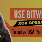 Use Xor Operator In DSA Solution