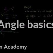 Angle Basics Angles And Intersecting Lines Geometry Khan Academy