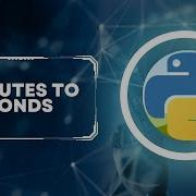 Python Tutorial Convert Minutes To Seconds With Code