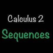 Calculus 2 Sequences Section 11 1 Math With Professor V