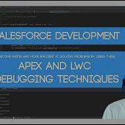 Salesforce Developer Tutorial Apex And LWC Debugging Techniques