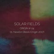 SOLAR FIELDS Newton Block Origin 2017