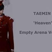 TAEMIN 태민 Heaven Empty Arena Ver