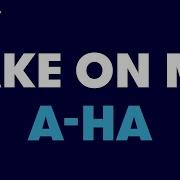 A Ha Take On Me Karaoke With Lyrics