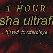 HISTED TXVSTERPLAYA MASHA ULTRAFUNK Lyrics 1 Hour