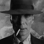 Oppenheimer X Interstellar SLOWED EPIC VERSION Can You Hear The Music Vs Where We Re Going