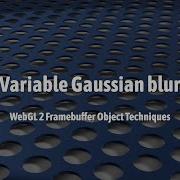 WebGL 2 Variable Gaussian Blur Framebuffer Object Technique 3