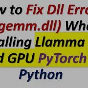 How To Fix DLL Dependency Errors OSError WinError 126 Fbgemm Dll Llamma 3 1 And PyTorch