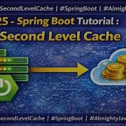 25 Spring Boot Tutorial Second Level Cache Cache SecondLevelCache SpringBoot AlmightyJava