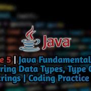 Lecture 5 Java Fundamentals Mastering Data Types Type Casting And Strings Coding Practice