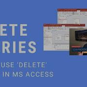 How Use Delete Queries In MS Access