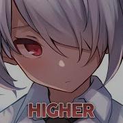 Nightcore Higher Lyrics