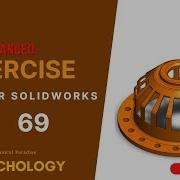 SolidWorks Exercise 69 SolidWorks Tutorial 69 SolidWorks Tutorial For Ultimate Beginner