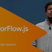 TensorFlow Js 1 0 TF Dev Summit 19