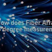 How Does Fiber Array Do 45 Degree Measurement